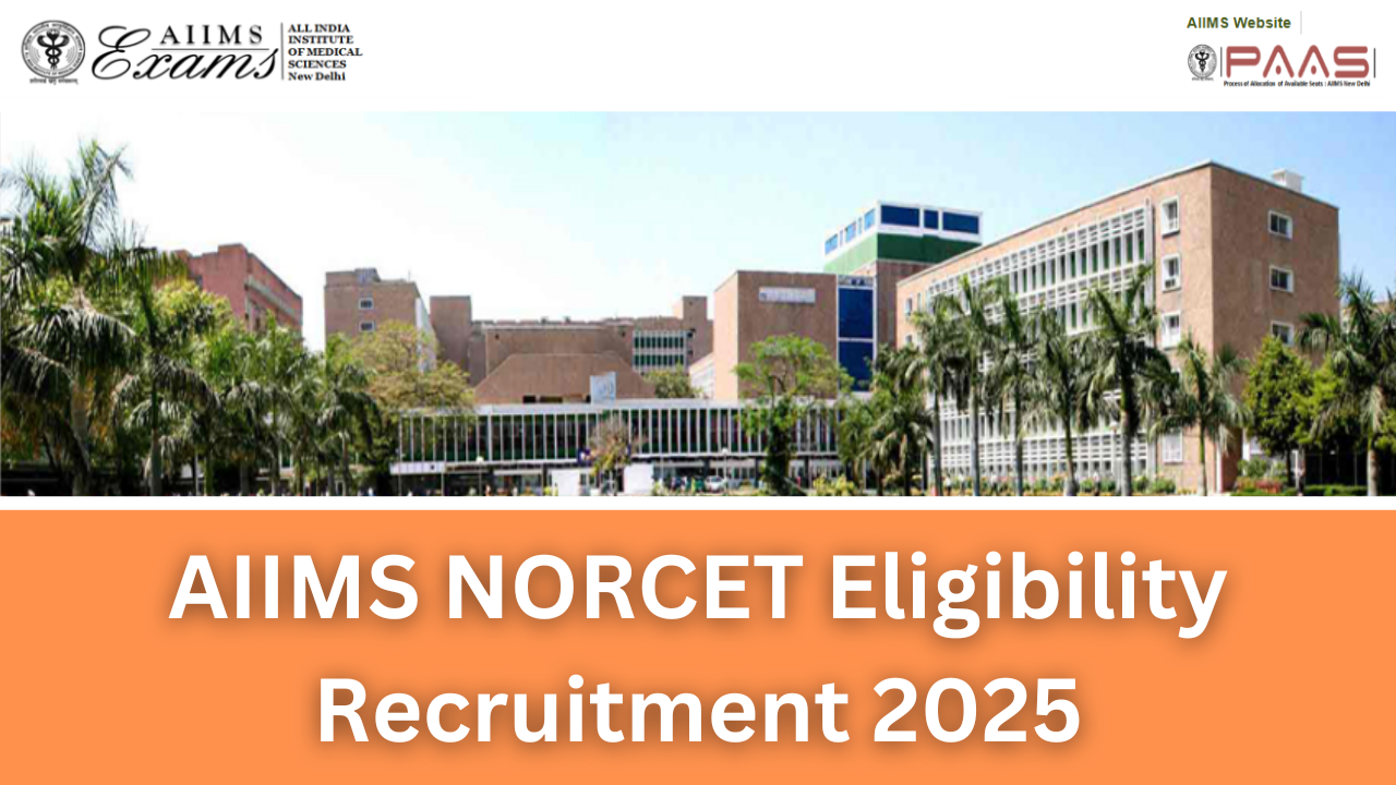 AIIMS NORCET Eligibility Recruitment 2025