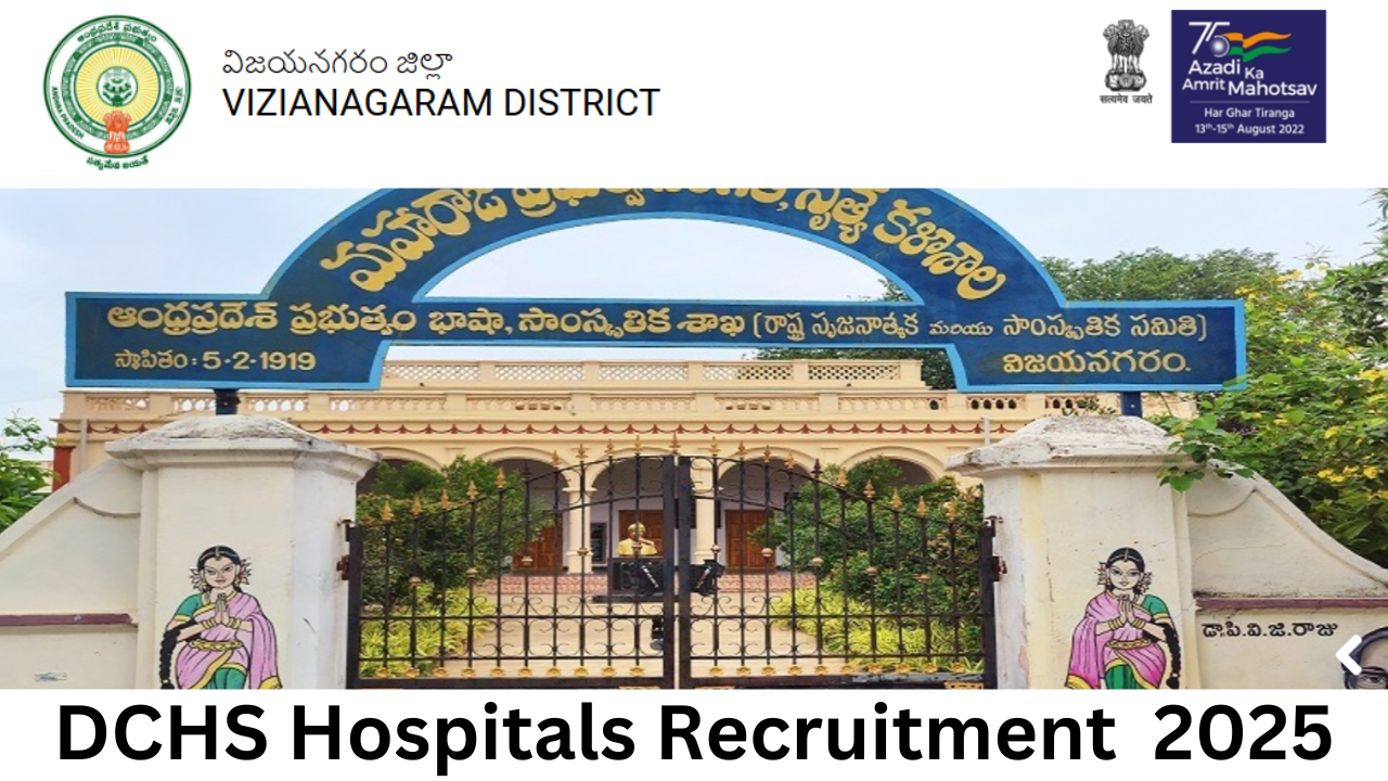 DCHS Hospitals Vizianagaram Recruitment Details 2025